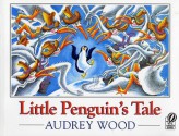 Little Penguin's Tale (Turtleback School & Library Binding Edition) - Audrey Wood