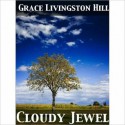 Cloudy Jewel: A Christian Romance - Grace Livingston Hill