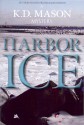 Harbor Ice - K.D. Mason
