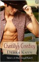 Chantilly's Cowboy (Sisters of McDougal Ranch #1) - Debra Kayn