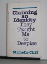 Claiming An Identity They Taught Me To Despise - Michelle Cliff