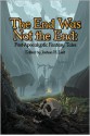 The End Was Not the End: Post-Apocalyptic Fantasy Tales - Joshua H Leet, Bonnie Wasson