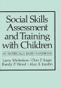 Social Skills Assessment and Training with Children: An Empirically Based Handbook - Larry Michelson