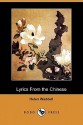 Lyrics from the Chinese (Dodo Press) - Helen Waddell