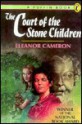 Court of the Stone Children - Eleanor Cameron