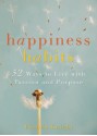 Happiness Habits: 52 Ways to Live with Passion and Purpose - Brenda Knight