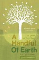 A Handful Of Earth: A Year Of Healing And Growing - Barney Bardsley