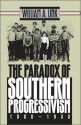 The Paradox of Southern Progressivism, 1880-1930 - William A. Link