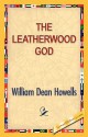 The Leatherwood God - William Dean Howells