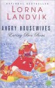 Angry Housewives Eating Bon Bons - Lorna Landvik