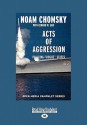 Acts of Aggression: Policing Rogue States - Noam Chomsky