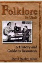 Folklore in Utah: A History and Guide to Resources - David Stanley