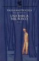 Una barca nel bosco - Paola Mastrocola