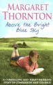 Above The Bright Blue Sky - Margaret Thornton