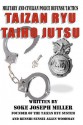 Taizan Ryu Taiho Jutsu: Military and Civilian Police Tactics - Joseph Miller, Allen Woodman