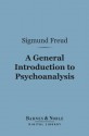 A General Introduction to Psychoanalysis (Digital Library) - Sigmund Freud, G. Stanley Hall