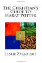 The Christian's Guide to Harry Potter - Leslie Barnhart