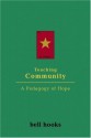 Teaching Community: A Pedagogy of Hope - Bell Hooks