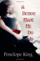 A Demon Made Me Do It - Penelope King