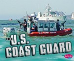 The U.S. Coast Guard (Pebble Plus: Military Branches) - Matt Doeden