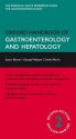 Oxford Handbook of Gastroenterology and Hepatology (Oxford Medical Handbooks) - Stuart Bloom, George Webster, Daniel Marks