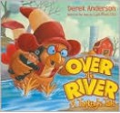 Over the River - Derek Anderson