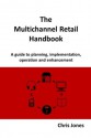 The Multichannel Retail Handbook - Chris Jones