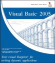 Visual Basic 2005: Your Visual Blueprint for Writing Dynamic Applications - Jim Keogh