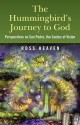 Hummingbirds Journey to God: Perspective - Ross Heaven