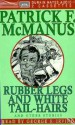 Rubber Legs and White Tail-Hairs and Other Stories (Audio) - Patrick F. McManus, George S. Irving