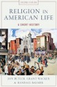 Religion in American Life: A Short History - Jon Butler, Grant Wacker, Randall Balmer