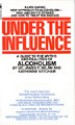 Under the Influence: A Guide to the Myths and Realities of Alcoholism - James Robert Milam, Katherine Ketcham, Mel Schulstad