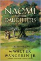 Naomi and Her Daughters: A Novel - Walter Wangerin Jr.