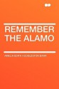 Remember the Alamo - Amelia E. Barr