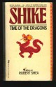 Time of the Dragons - Robert Shea