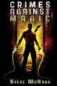 Crimes Against Magic - Steve McHugh