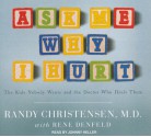 Ask Me Why I Hurt - Randy Christensen, Rene Denfeld, Johnny Heller