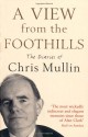 A View From The Foothills: The Diaries Of Chris Mullin - Chris Mullin