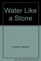 Water Like A Stone (Duncan Kincaid & Gemma James, #11) - Deborah Crombie