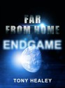 Far From Home 12: Endgame - Tony Healey, Laurie Laliberte