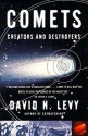 Comets: Creators and Destroyers - David H. Levy