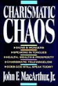 Charismatic Chaos - John F. MacArthur Jr.