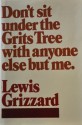 Don't Sit Under The Grits Tree With Anyone Else But Me - Lewis Grizzard