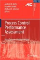 Process Control Performance Assessment: From Theory to Implementation (Advances in Industrial Control) - Andrzej Ordys, Damien Uduehi, Michael A. Johnson