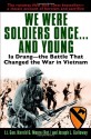 We Were Soldiers Once... and Young: Ia Drang - The Battle That Changed the War in Vietnam - Harold G. Moore, Joseph L. Galloway