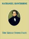 The Great Stone Face - Nathaniel Hawthorne