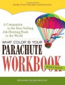 What Color Is Your Parachute Workbook: How to Create a Picture of Your Ideal Job or Next Career - Richard Nelson Bolles