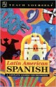 Latin American Spanish: A Complete Course for Beginners - Juan Kattán-Ibarra