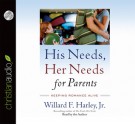 His Needs, Her Needs for Parents: Keeping Romance Alive - Willard F. Harley Jr.