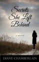 Secrets She Left Behind - Diane Chamberlain